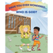 Have You Ever Wondered... Who is God?
