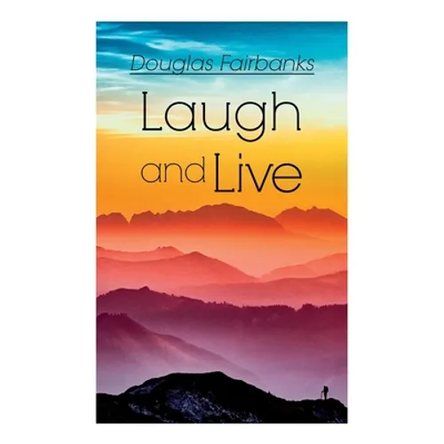 Laugh and Live: Self-Help Guide to a Joyful Life