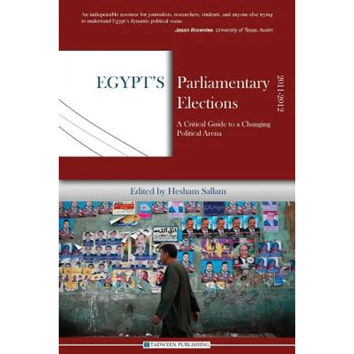 Egypt's Parliamentary Elections, 2011-2012: A Critical Guide to a Changing Political Arena
