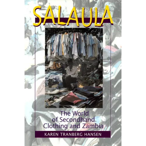 Salaula: The World of Secondhand Clothing and Zambia