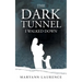 The Dark Tunnel I Walked Down