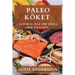 Paleo Köket: Naturlig Mat för Hälsa och Vitalitet