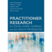 Practitioner Research for Social Work, Nursing, and the Health Professions