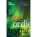Love or Die Trying: How I Lost It All, Died, and Came Back for Love