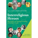 Interreligious Heroes: Role Models and Spiritual Exemplars for Interfaith Practice