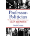 Professor-Politician: The Biography of Alabama Congressman Glen Browder