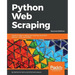 Python Web Scraping - Second Edition: Hands-on data scraping and crawling using PyQT, Selnium, HTML and Python