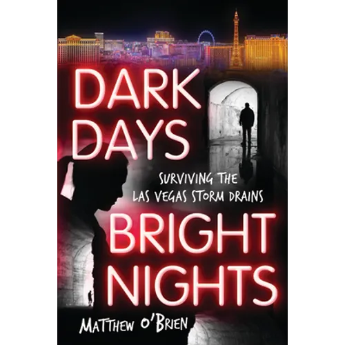 Dark Days, Bright Nights: Surviving the Las Vegas Storm Drains