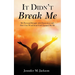 It Didn't Break Me: My Personal Struggle with Depression and How One Word from God Changed My Life
