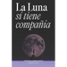 La luna sí tiene compañía: Una historia contada en poemas