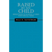 Raised by My Child: Reflections on Raising a Child with Special Needs