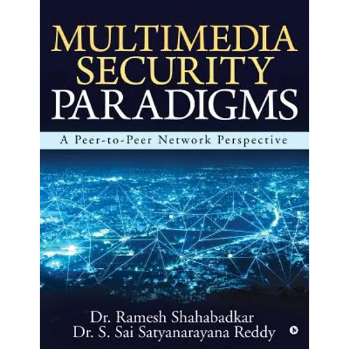 Multimedia Security Paradigms: A Peer-to-Peer Network Perspective