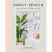 Simply Spaced: Clear the Clutter and Style Your Life
