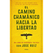 Camino Chamánico Hacia La Libertad, El