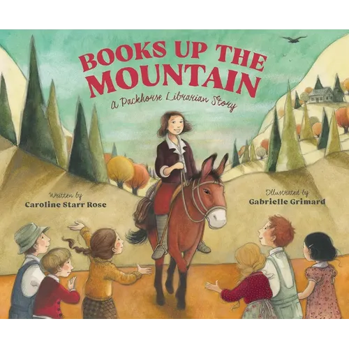 Books Up the Mountain: A Packhorse Librarian Story