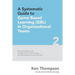 A Systematic Guide To Game-based Learning (GBL) In Organizational Teams: Transform Performance Through Experiential Learning, Social Learning and Team