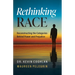 Rethinking Race: Deconstructing the Categories Behind Power and Prejudice