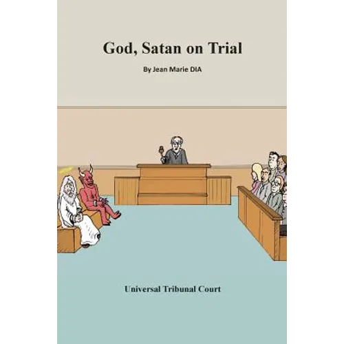 God, Satan on Trial: Universal tribunal court