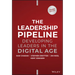 The Leadership Pipeline: Developing Leaders in the Digital Age