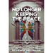 No Longer Keeping the Peace
