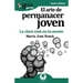 GuíaBurros El arte de permanecer joven: La clave está en tu mente