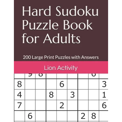 Hard Sudoku Puzzle Book for Adults: 200 Large Print Puzzles with Answers
