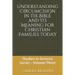 Understanding Circumcision in the Bible and Its Meaning for Christian Families Today: Studies in Genesis Series: Volume Three