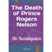 The Death of Prince Rogers Nelson: An Investigation