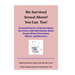 We Survived Sexual Abuse! You Can Too!: Personal Stories of Sexual Abuse Survivors with Information about Sexual Abuse Prevention, Effects, and Recove