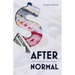 After Normal: Making Sense of the Global Economy