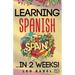 Learning Spanish for adults made easy... in 2 weeks!: Your Spanish workbook for travel and daily use. Learn Spanish having fun and without effort. Per