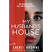 My Husband's House: A gripping and absolutely addictive psychological thriller with a heart-pounding twist