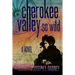Cherokee: Valley So Wild