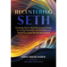 Recentering Seth: Teachings from a Multidimensional Entity on Living Gracefully and Skillfully in a World You Create But Do Not Control