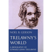 Trelawny's World: A Biography of Edward John Trelawny