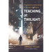 Teaching at Twilight: The Meaning of Education in the Age of Collapse