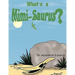What's a Mimi-Saurus?