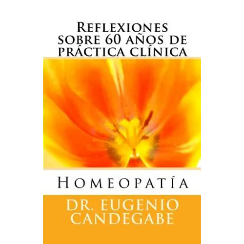 Homeopatía -Reflexiones sobre 60 años de práctica clínica -