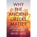 Why the Ancient Greeks Matter: The Problematic Miracle That Was Greece