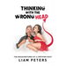 Thinking With the Wrong Head: The Misadventures of a Certified Idiot