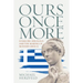 Ours Once More: Folklore, Ideology, and the Making of Modern Greece