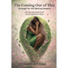 I'm Coming Out of This: Strength for the Waiting Seasons