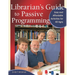 Librarian's Guide to Passive Programming: Easy and Affordable Activities for All Ages