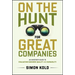 On the Hunt for Great Companies: An Investor's Guide to Evaluating Business Quality and Durability