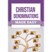 Christian Denominations Made Easy