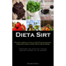 Dieta Sirt: Il manuale completo per ottenere una dieta Sirt ben proporzionata, comprendente la logica scientifica alla base della metodologia ("Delect