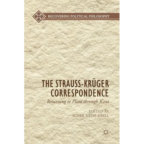 The Strauss-Krüger Correspondence: Returning to Plato Through Kant