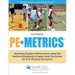 Pe Metrics: Assessing Student Performance Using the National Standards & Grade-Level Outcomes for K-12 Physical Education