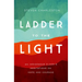 Ladder to the Light: An Indigenous Elder's Meditations on Hope and Courage