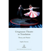 Uruguayan Theatre in Translation: Theory and Practice